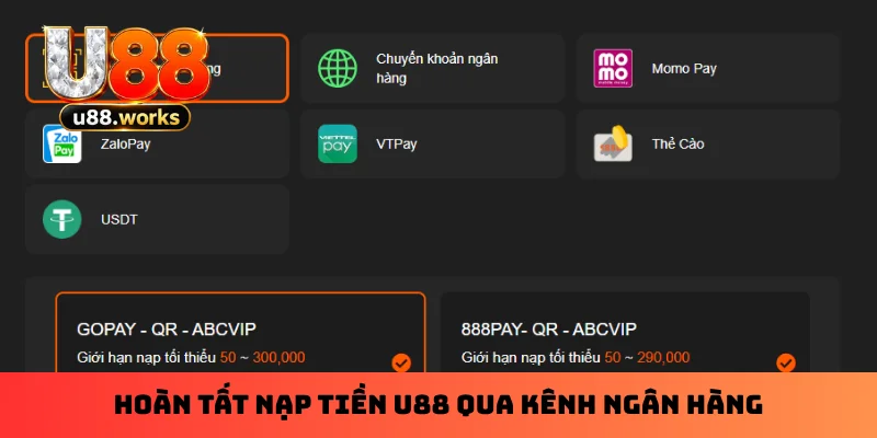 Hoàn tất nạp tiền U88 qua kênh ngân hàng
