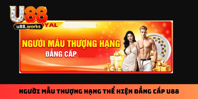 Người mẫu thượng hạng thể hiện đẳng cấp U88